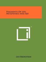 Fragments of Life, Metaphysics and Art