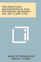 The Ohio State Archaeological And Historical Quarterly V61, No. 3, July, 1952