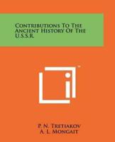 Contributions to the Ancient History of the U.S.S.R.