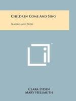 Children Come And Sing
