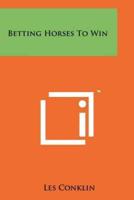 Betting Horses To Win
