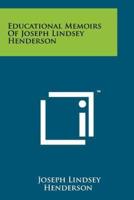 Educational Memoirs of Joseph Lindsey Henderson