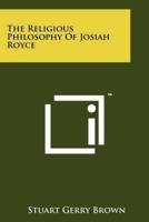 The Religious Philosophy of Josiah Royce