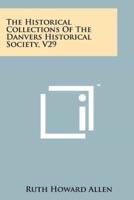 The Historical Collections of the Danvers Historical Society, V29