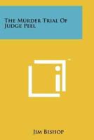 The Murder Trial Of Judge Peel