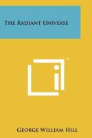 The Radiant Universe