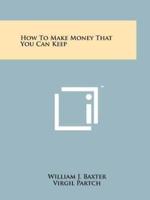 How to Make Money That You Can Keep