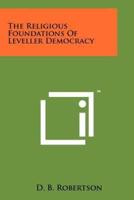 The Religious Foundations Of Leveller Democracy