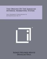 The Origins Of The Jamaican Internal Marketing System