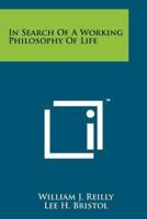 In Search of a Working Philosophy of Life