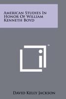 American Studies in Honor of William Kenneth Boyd