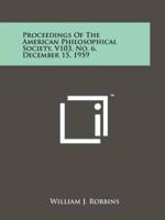 Proceedings of the American Philosophical Society, V103, No. 6, December 15, 1959