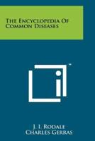 The Encyclopedia Of Common Diseases