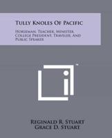 Tully Knoles Of Pacific