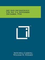 Art and Archaeology, V18, No. 5-6, November-December, 1924