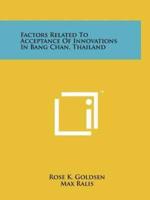 Factors Related to Acceptance of Innovations in Bang Chan, Thailand