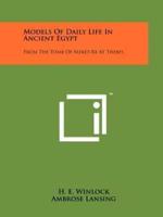 Models Of Daily Life In Ancient Egypt