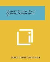 History of New Haven County, Connecticut, V1