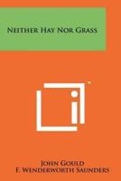 Neither Hay Nor Grass