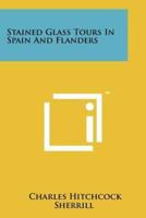 Stained Glass Tours in Spain and Flanders