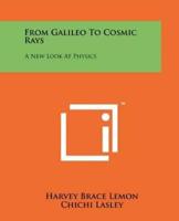From Galileo To Cosmic Rays