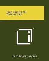 Fred Archer On Portraiture