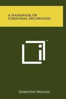 A Handbook Of Christmas Decoration
