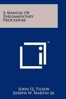 A Manual of Parliamentary Procedure