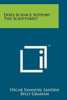 Does Science Support the Scriptures?