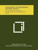 Anthology Of Polyphonic Masters, Book 3