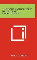 The Good Housekeeping Needlecraft Encyclopedia