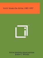 Fifty Years on Fifth, 1907-1957