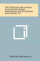 The Popular Mechanics Illustrated Home Handyman Encyclopedia and Guide, V3