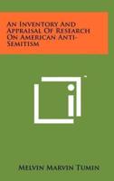 An Inventory and Appraisal of Research on American Anti-Semitism