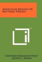 Molecular Biology of Bacterial Viruses