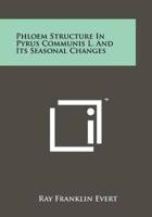 Phloem Structure in Pyrus Communis L. And Its Seasonal Changes