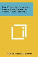 The Complete Sonnets, Songs and Poems of William Shakespeare