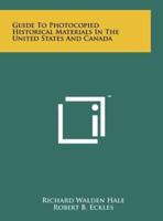 Guide to Photocopied Historical Materials in the United States and Canada