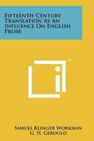 Fifteenth Century Translation as an Influence on English Prose