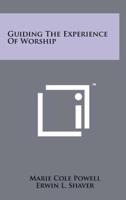 Guiding the Experience of Worship