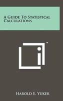 A Guide to Statistical Calculations
