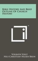 Bible History and Brief Outline of Church History