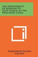 The Modifiability of Response to Taste Stimuli in the Preschool Child