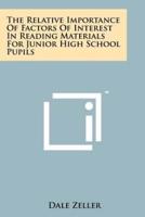 The Relative Importance of Factors of Interest in Reading Materials for Junior High School Pupils