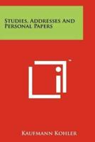 Studies, Addresses and Personal Papers