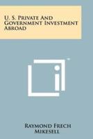 U. S. Private and Government Investment Abroad