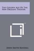 The Golden Age of the New Orleans Theater