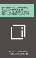 Systematic Inorganic Chemistry of the Fifth and Sixth Group Nonmetallic Elements