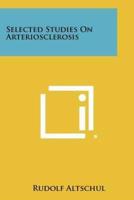 Selected Studies on Arteriosclerosis