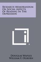 Research Memorandum on Social Aspects of Reading in the Depression